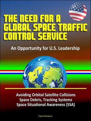 cover image of The Need for a Global Space Traffic Control Service